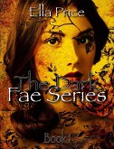 The Dark Fae Series: Book 1 (eBook, ePUB)