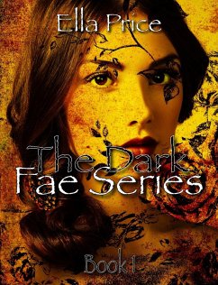The Dark Fae Series: Book 1 (eBook, ePUB) - Price, Ella