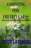 Anointing For Fruitfulness (Divine Encounters Series, #3) (eBook, ePUB)