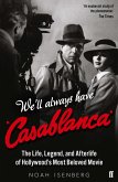 We'll Always Have Casablanca (eBook, ePUB) We'll Always Have Casablanca (eBook, ePUB)