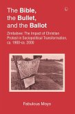 Bible, the Bullet, and the Ballot (eBook, PDF) Bible, the Bullet, and the Ballot (eBook, PDF)