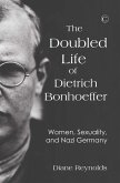 Doubled Life of Dietrich Bonhoeffer (eBook, PDF) Doubled Life of Dietrich Bonhoeffer (eBook, PDF)
