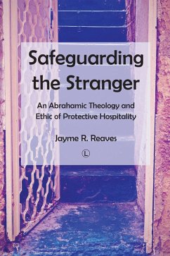Safeguarding the Stranger (eBook, PDF) - Reaves, Jayme R