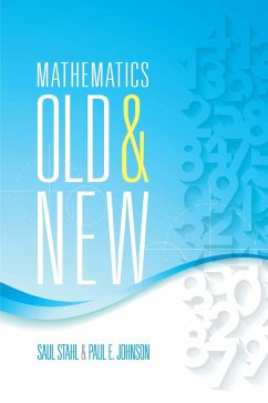 Mathematics Old and New (eBook, ePUB) - Stahl, Saul; Johnson, Paul E.