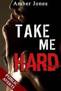 Take Me Hard (eBook, ePUB) - Jones, Amber