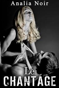 Le Chantage (Vol. 1) (eBook, ePUB) - Noir, Analia