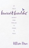 Bruised and Beautiful: My Soul's Journey from Privilege to Prison to Peace