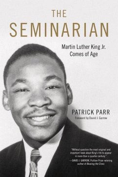 The Seminarian: Martin Luther King Jr. Comes of Age - Parr, Patrick