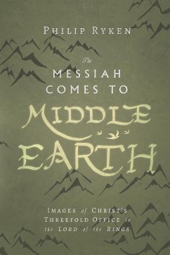 The Messiah Comes to Middle-Earth - Ryken, Philip