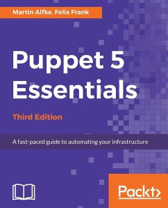 Puppet 5 Essentials - Third Edition - Alfke, Martin; Frank, Felix