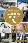 On This Day in California History (eBook, ePUB)