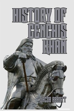 History of Genghis Khan - Abbott, Jacob