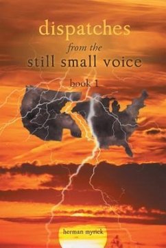 Dispatches from the Still Small Voice: Book 1 - Myrick, Herman