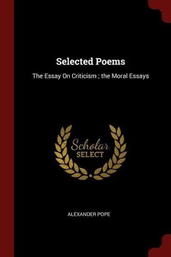 Selected Poems: The Essay On Criticism; the Moral Essays