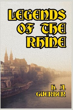 Legends of the Rhine - Guerber, H. A.