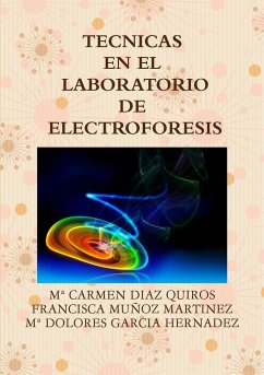 TECNICAS EN EL LABORATORIO DE ELECTROFORESIS - Diaz Quiros, Mari Carmen; Muñoz Martinez, Francisca; Garcia Hernadez, Maria Dolores