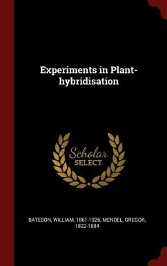 Experiments in Plant-hybridisation - Bateson, William; Mendel, Gregor