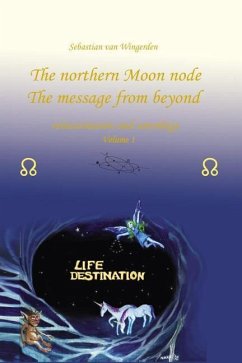 The northern Moon node The message from beyond - Wingerden, Sebastian van