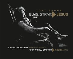 Elvis, Strait, to Jesus - Brown, Tony