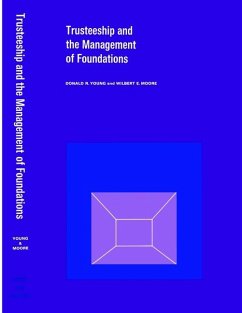 Trusteeship and the Management of Foundations - Young, Donald; Moore, Wilbert Ellis