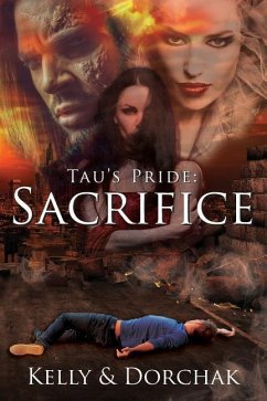Tau's Pride: Sacrifice - Kelly, Wendi; Dorchak, Deborah