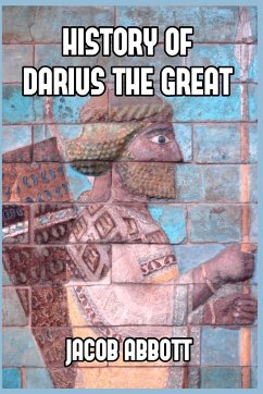 History of Darius the Great - Abbott, Jacob