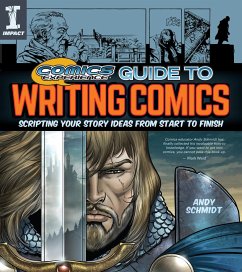 Comics Experience Guide to Writing Comics: Scripting Your Story Ideas from Start to Finish - Schmidt, Andy