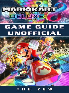Cover Mario Kart 8 Deluxe Game Guide Unofficial (eBook, ePUB)
