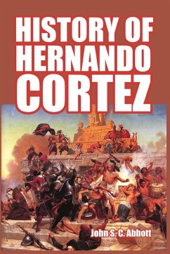 History of Hernando Cortez - Abbott, John S. C.