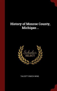 History of Monroe County, Michigan .. - Wing, Talcott Enoch