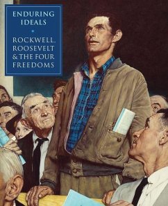 Enduring Ideals: Rockwell, Roosevelt & the Four Freedoms - Plunkett, Stephanie Haboush;Kimble, James