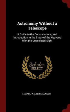 Astronomy Without a Telescope - Maunder, Edward Walter
