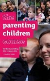 The Parenting Children Course Leaders' Guide UK Edition