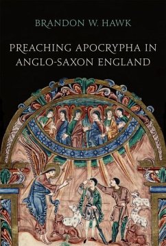 Preaching Apocrypha in Anglo-Saxon England - Hawk, Brandon
