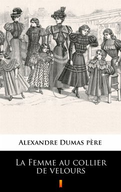 La Femme au collier de velours (eBook, ePUB) - Dumas père, Alexandre