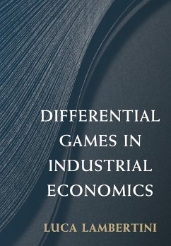 Differential Games in Industrial Economics - Lambertini, Luca