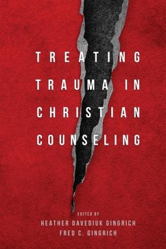 Treating Trauma in Christian Counseling - Gingrich, Heather Davediu; Gingrich, Fred C.