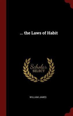 ... the Laws of Habit - James, William