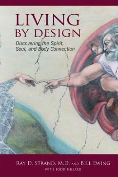 Living By Design: Discovering the Spirit, Soul, and Body Connection - Ewing, Bill; Hillard, Todd