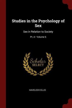 Studies in the Psychology of Sex: Sex in Relation to Society; Volume 6; Pt. A