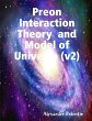 Preon Interaction Theory and Model of... - Bild 1