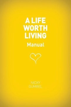 A Life Worth Living Guest Manual - Gumbel, Nicky