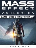 Mass Effect Andromeda Game Guide Unofficial (eBook, ePUB)