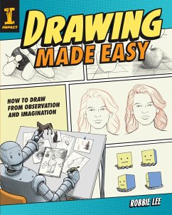 Drawing Made Easy: How to Draw from Observation and Imagination - Lee, Robbie