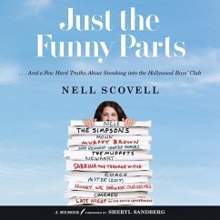 Just the Funny Parts: ... and a Few Hard Truths about Sneaking Into the Hollywood Boys' Club - Scovell, Nell