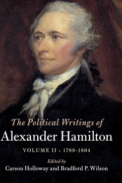 The Political Writings of Alexander Hamilton - Hamilton, Alexander