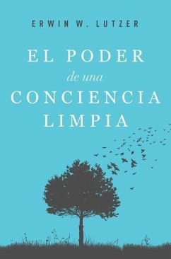 El Poder de Una Conciencia Limpia - Lutzer, Erwin