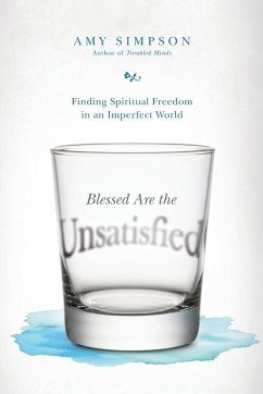 Blessed Are the Unsatisfied - Simpson, Amy