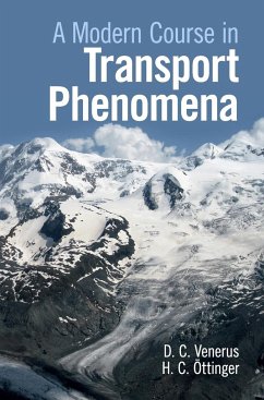 A Modern Course in Transport Phenomena - Venerus, David C.;Öttinger, Hans Christian