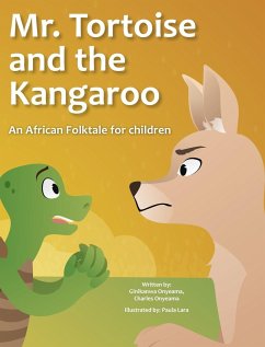 Mr. Tortoise and the Kangaroo [Mazi mbe na Mazi kangaruu] - Onyeama, Ginika Onyeama Charles